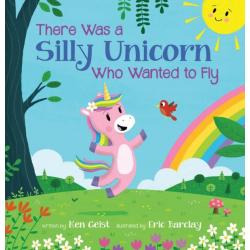 There Was a Silly Unicorn Who Wanted to Fly