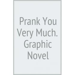 Prank You Very Much. Graphic Novel