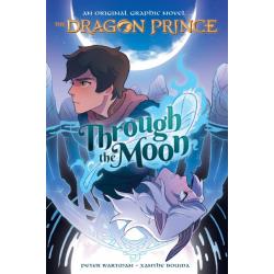 The Dragon Prince. Through the Moon. A Graphic Novel