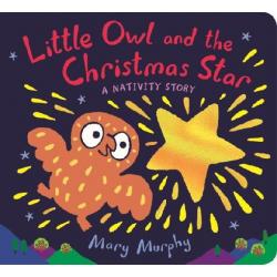 Little Owl and the Christmas Star. A Nativity Story