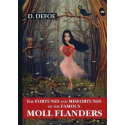 The Fortunes and Misfortunes of the Famous Moll Flanders