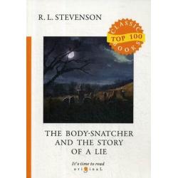 The Body-Snatcher and The Story of a Lie