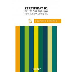 Prüfung Express – Zertifikat B1, Deutschprüfung für Erwachsene. Übungsbuch mit Audios online