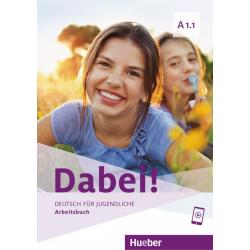 Dabei! A1.1. Arbeitsbuch. Deutsch für Jugendliche. Deutsch als Fremdsprache