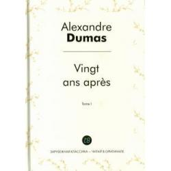 Vingt ans apres. Tome 1