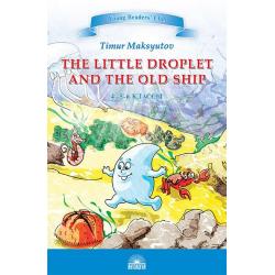 The Little Droplet and the Old Ship. Книга для чтения на английском языке в 4-5 классах